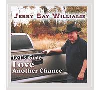 Williams, Jerry Ray - Let's Give Love Another Chance