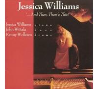 Williams Jessica - & Then There`s This