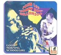John Lee Williamson - Good Morning School Girl