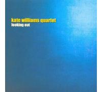 WILLIAMS, KATE -QUARTET- - LOOKING OUT