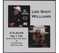 Williams Lee Shot - Shot from the Soul / I'M the Man For the Job