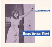 WILLIAMS, LUCINDA - HAPPY WOMAN BLUES