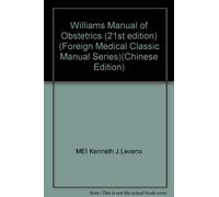 Williams Manual of Obstetrics (21st edition) (Foreign Medical Classic Manual Series)(Chinese Edition)