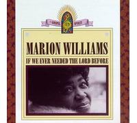 Williams, Marion - If We Ever Needed the Lord Before