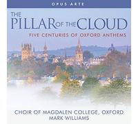 Williams Mark Dir - The Pillar Of The Cloud - Five Centuries Of Oxford Anthems