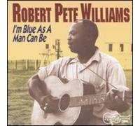 Williams, Robert Pete - Vol. 1-Im As Blue As A Man Ca