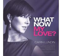 Ellington/ Lundin/ Setterlind/ Algotsson - What Now My Love
