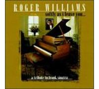 Williams, Roger - Tribute to Frank Sinatra: Softly As I Leave You