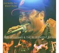 WILLIAMS, RON & BLUESNIGH - GOTTA DO THE RIGHT THING