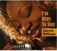 Williams Sharrie - I'M Here To Stay