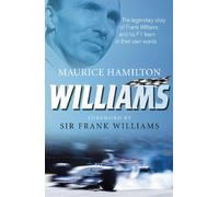 Williams: The legendary story of Frank Williams and his F1 team in their own words