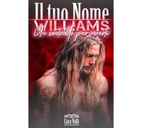 Williams - Un contratto per averti: Il tuo nome (Volume 1)