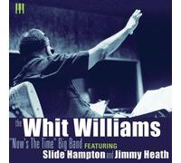 Williams, Whit - Now's The Time