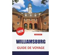 WILLIAMSBURG GUIDE DE VOYAGE 2026: Découvrez les principales attractions, les plages, les restaurants locaux, les expériences culturelles et les ... planifier votre escapade sur l'île grecque