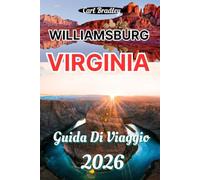 WILLIAMSBURG VIRGINIA GUIDA DI VIAGGIO 2026