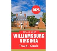 Williamsburg Virginia TRAVEL GUIDE 2026: Family Fun, Historic Wonders & Southern Hospitality