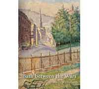 Williamson David G Bath between the Wars, 1919-1939 (Copertina rigida)