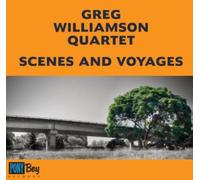 Williamson, Greg Quartet - Scenes & Voyages