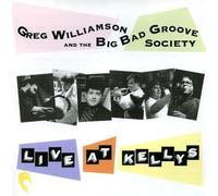 Williamson, Greg & The Big Bad Groove Society - Live At Kellys