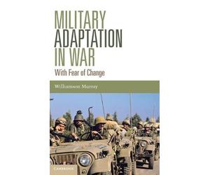 Williamson Murray Military Adaptation in War (Copertina rigida)