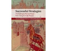 Successful Strategies: Triumphing in War and Peace from Antiquity to the Present