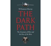 The Dark Path: The Structure of War and the Rise of the West