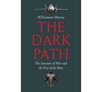 Williamson Murray The Dark Path (Tascabile)