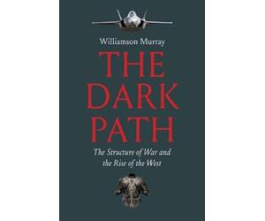 Williamson Murray The Dark Path (Tascabile)
