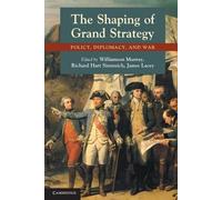 Richard Hart Sinnreich The Shaping of Grand Strategy (Tascabile)