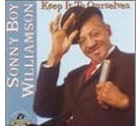 Williamson, Sonny - Keep It to Ourselves
