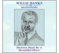Willie Banks & Messengers - Heaven Must Be a Beautiful Pla