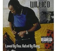 Willie D - Loved By Few Hated By Many