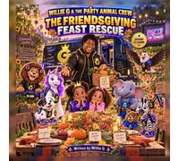Willie G & The Party Animal Crew: The Friendsgiving Feast Rescue: 3