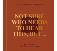 Willie Greene Not Sure Who Needs to Hear This, But . . . (Copertina rigida)