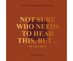 Willie Greene Not Sure Who Needs to Hear This, But... (Copertina rigida)