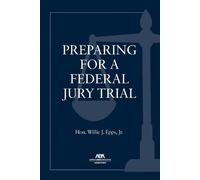 Willie J. Epps Jr. Preparing for a Federal Jury Trial (Tascabile)