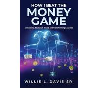 Willie L Davis How I Beat the Money Game (Tascabile)