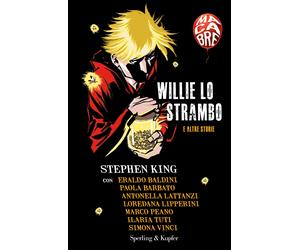 Willie lo strambo e altre storie. Macabre - King Stephen, Baldini Eraldo, ...