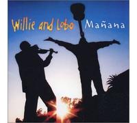 Willie & Lobo - Manana by Willie & Lobo (2003-02-25)