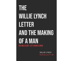 Willie Lynch Ron Elliott The Willie Lynch Letter & Let's Make a Man (Tascabile)