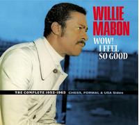 Willie Mabon Wow I Feel So Good: The Complete 1952-1963 Chess, Formal & US (CD)