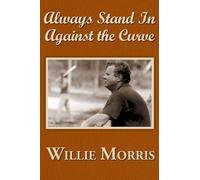 Willie Morris Always Stand In Against The Curve (Tascabile)