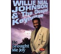 Willie Neal Johnson - Willie Neal Johnson - He Brought Me Joy