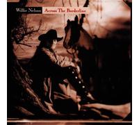 Willie Nelson - Across the Borderline by Willie Nelson (1993-03-19)