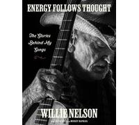 Willie Nelson David Ritz Mickey Raphae Energy Follows Though (Copertina rigida)