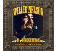 Willie Nelson & Friends - Live Dallas Tx Kafm Radio Show - 2 Cd