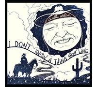 Willie Nelson - I Don't Know A Thing About Love: The Songs of Harlan Howard