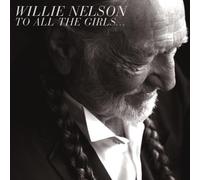Willie Nelson To All The Girls (CD)