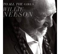 Nelson Willie - To All The Girls...