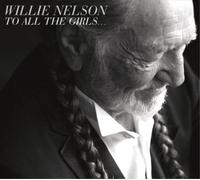 Willie Nelson To All the Girls... (CD) Album